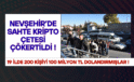 Nevşehir’de Sahte Kripto Çetesi Çökertildi