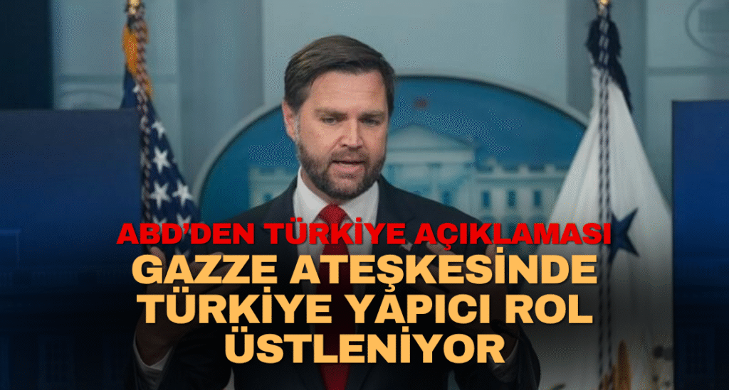 ABD: Gazze Ateşkesinde Türkiye Yapıcı Rol Üstleniyor