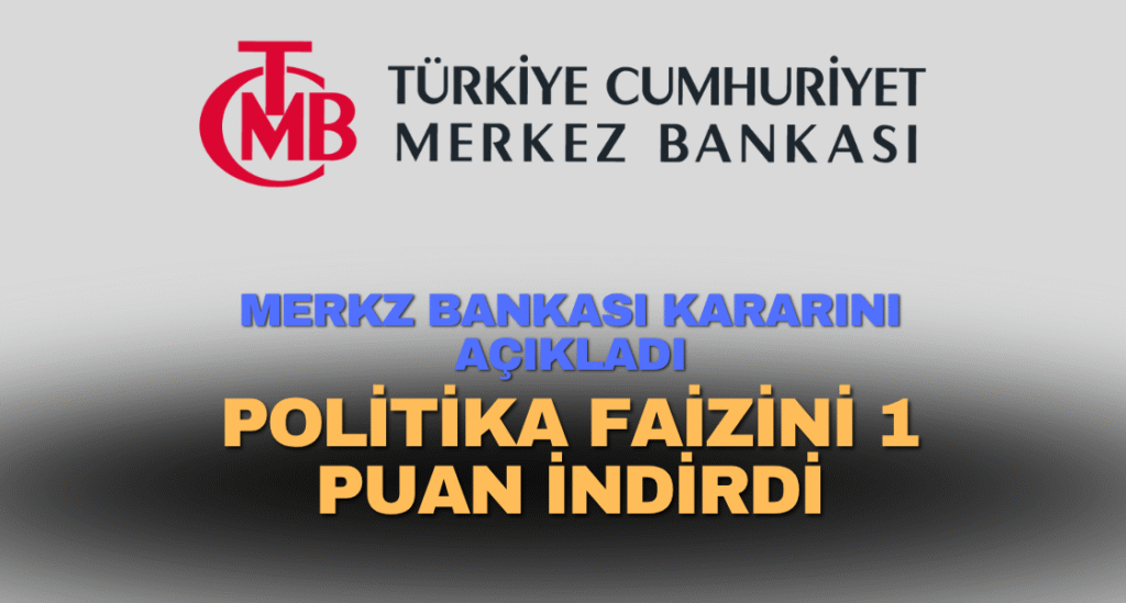 Merkez Bankası Politika Faizini 1 Puan İndirdi